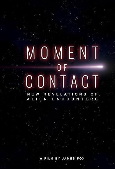 Moment of Contact New Revelations of Alien Encounters 2025