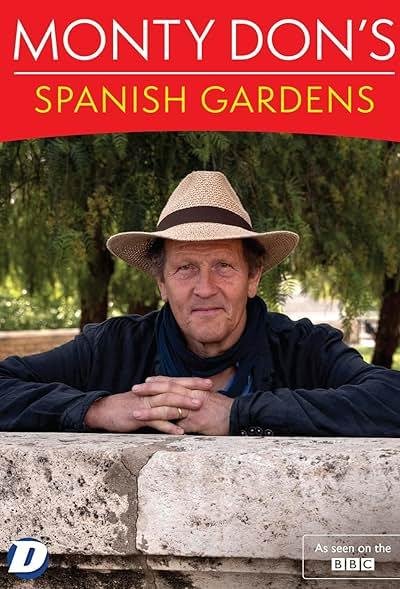 Monty Dons Spanish Gardens 2024