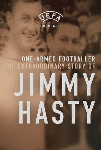 One Armed Wonder The Extraordinary Story of Jimmy Hasty 2023