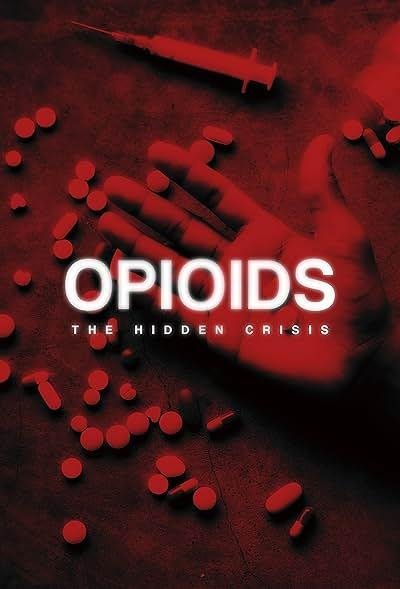 Opioids The Hidden Crisis 2024
