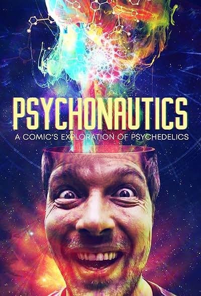 Psychonautics: A Comics Exploration Of Psychedelics 2018