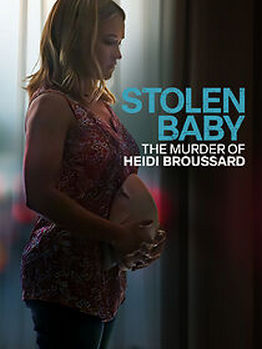 Stolen Baby: The Murder Of Heidi Broussard 2023