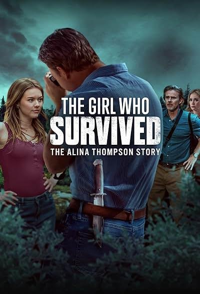 The Girl Who Survived: The Alina Thompson Story 2025