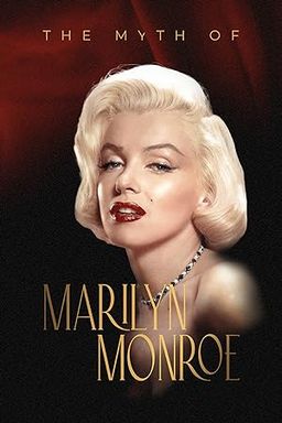 The Myth Of Marilyn Monroe 2023